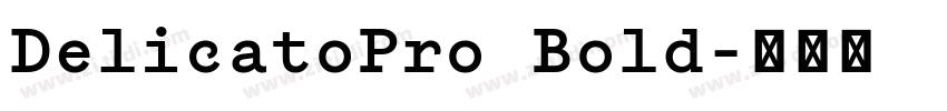 DelicatoPro Bold字体转换
